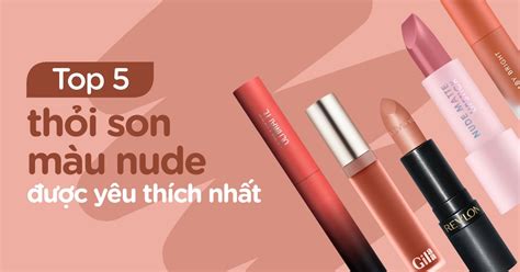 Top thỏi son màu nude đang được yêu thích nhất Watsons Việt Nam
