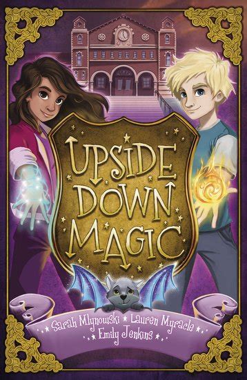 Upside Down Magic #1: Upside Down Magic - Scholastic Kids' Club