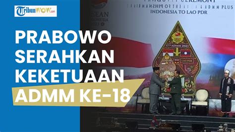 Momen Simbolik Prabowo Serahkan Keketuaan Admm Ke Ke Menhan Laos