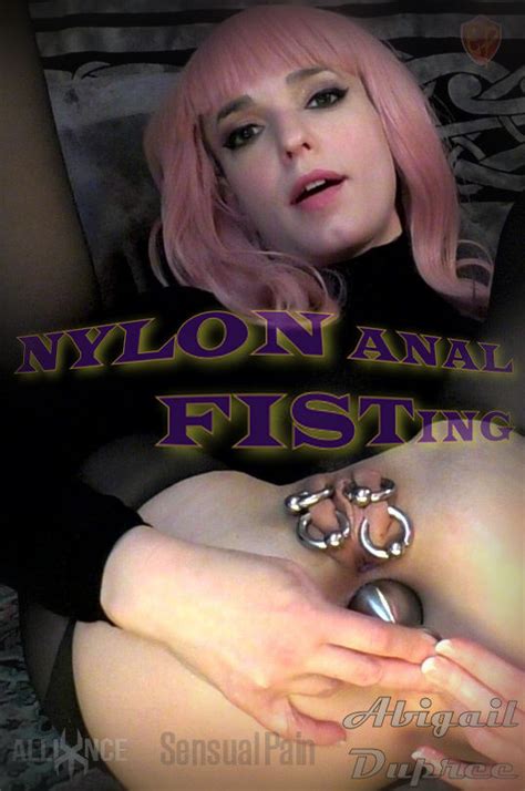 Sensualpain Presents Abigail Dupree In Nylon Anal Fisting Porno Videos Hub