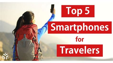 Top 5 Smartphones for Travelers | PhoneWorld - YouTube