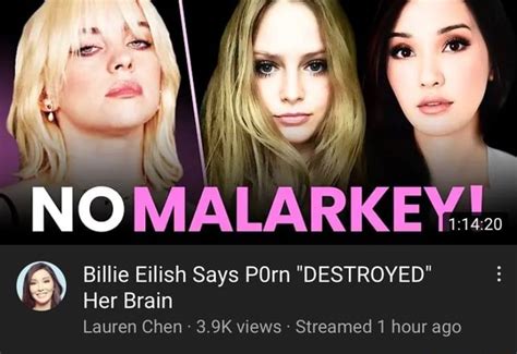 NO MALARKEY Billie Eilish Says POrn DESTROYED Her Brain Lauren Chen 3 9K Views Streamed 1