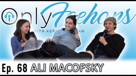 OnlyFeehans Ep 68 Ali Macofsky YouTube