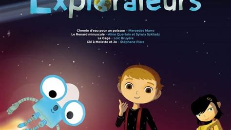 Les P Tits Explorateurs De Mercedes Marro 2017 Synopsis Casting Diffusions Tv Photos