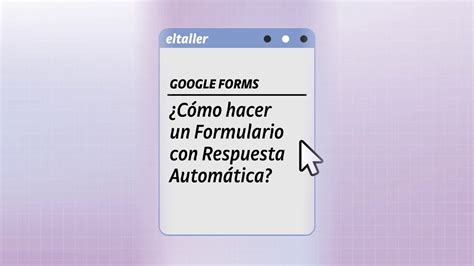 Cómo hacer un formulario con respuesta automática minitutoriales