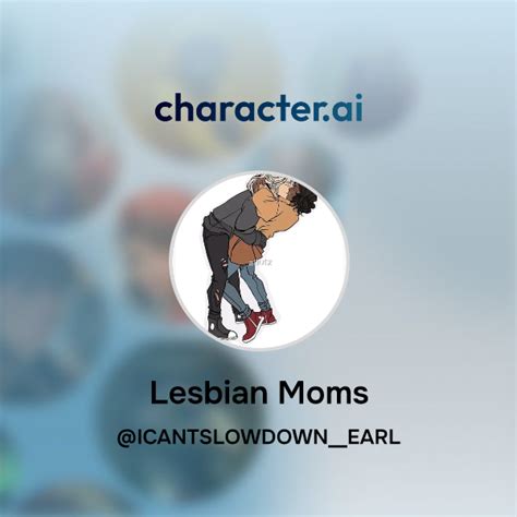 Chat With Lesbian Moms Character Ai AI Chat ReimaginedYour Words Your World