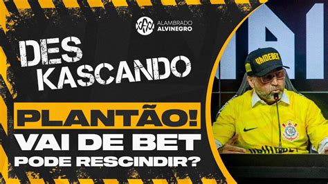 Plant O Kasc O Revela Que Vai De Bet Est Pensando Em Rescindir O