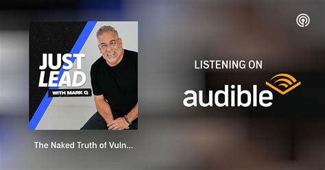 The Naked Truth Of Vulnerability Just Lead Podcast Podcasts On Audible Audible