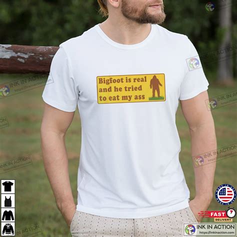 Bigfoot Tried To Eat My Ass Funny Meme T Shirt Print Your Thoughts Tell Your Stories