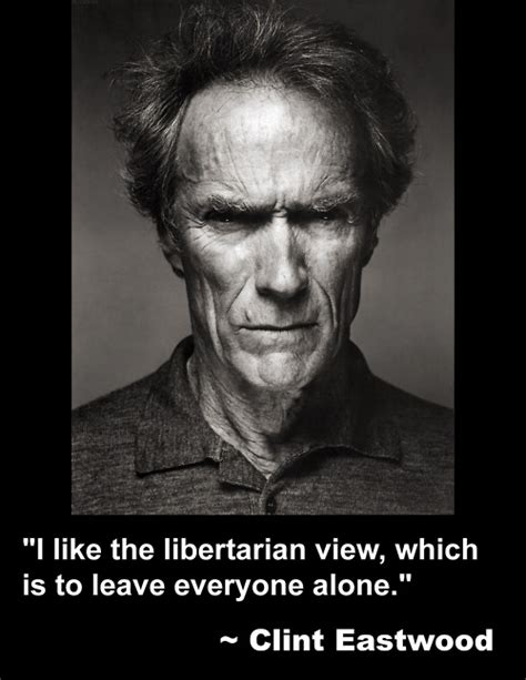 Libertarian Quotes Clint Eastwood Quotesgram