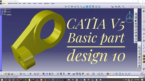 Catia V5 Basic Part Design Tutorial 10 In 2020 Youtube