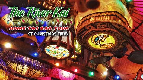 Home Tiki Bar Tour Christmas Season At THE RIVER KAI In Riverside CA