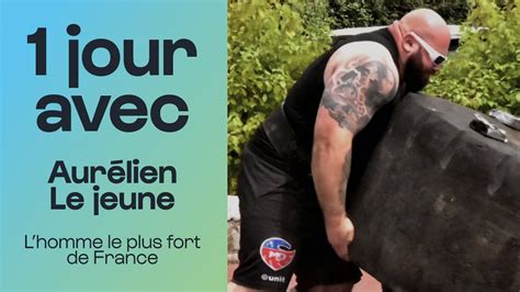 Jour Avec Aurelien Le Jeune L Homme Le Plus Fort De France Youtube