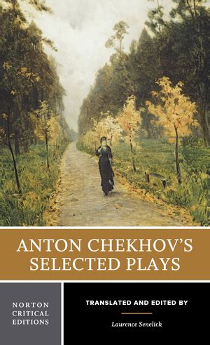 Anton Chekhov's Selected Plays - Description | W. W. Norton & Company Ltd.