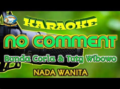 No Comment Karaoke Nada Wanita Bunda Corla Tuty Wibowo