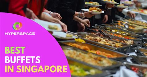 30 Best Buffet Singapore Options To Feast Like A King [2025 ...