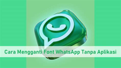 Cara Mengganti Font Whatsapp Tanpa Aplikasi Dijamin Keren Rancah Post