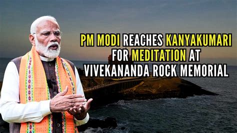 PM Modi Reaches Kanyakumari For Meditation At Vivekananda Rock Memorial