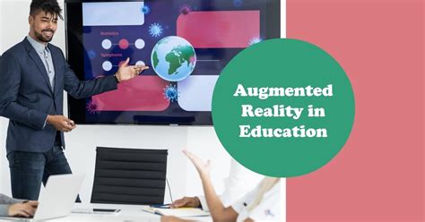 25 Benefits Of AR In Education How Augmented Reality Is