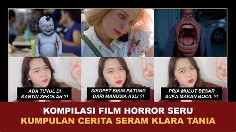 KOMPILASI FILM HORROR SERU TERBARU Kumpulan Cerita Seram Klara