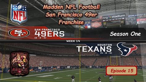 Rebuilding The San Francisco 49ers Madden NFL S1 Wk14 At Texans