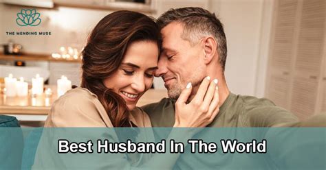 The Best Husband In The World How To Keep That Spark Alive