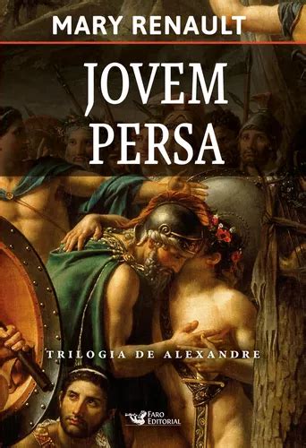 Livro Jovem Persa Trilogia De Alexandre O Grande Mercadolivre