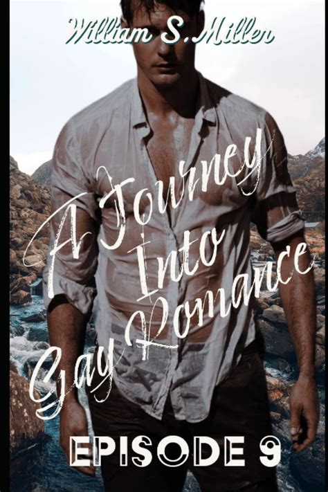 A Journey Into Gay Romance Eposide Lgbtq Short Stories By William S Miller Goodreads