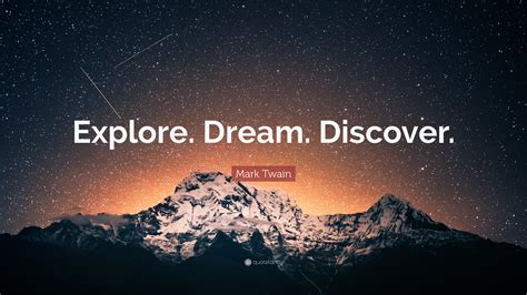 Mark Twain Quote: “Explore. Dream. Discover.”