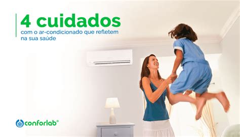 4 Cuidados Com O Ar Condicionado Que Refletem Na Sua Saúde