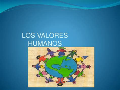 Ppt Los Valores Humano S Powerpoint Presentation Free Download Id 7059521