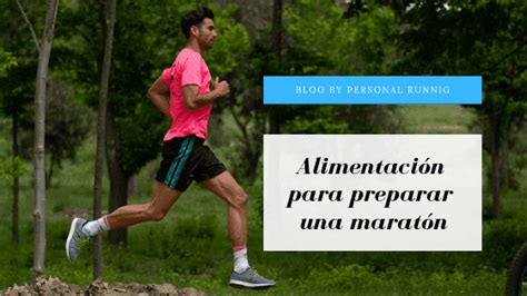 Re Corriendo el Mundo del Deporte Alimentación para preparar una maratón