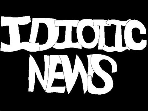 Idiotic News Has An Announcement To Share Youtube