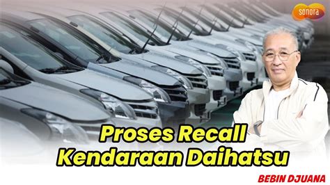 Proses Recall Kendaraan Daihatsu Di Indonesia Klinik Otomotif Youtube