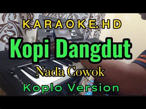 Kopi Dangdut Karaoke Hd Nada Cowok Koplo Version Youtube Music