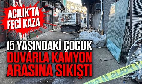 Acilik Ta Fec Kaza Zonguldak Zonguldak Haberleri Zg R Halk N Sesi