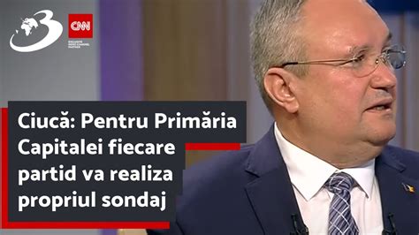 Ciuc Pentru Prim Ria Capitalei Fiecare Partid Va Realiza Propriul