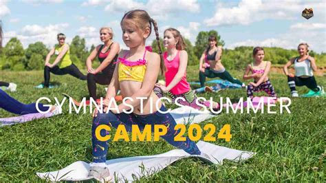 Thrilling Adventures Await Gymnastics Summer Camp 2024 Camping Hacks Pro Tips And Tricks For