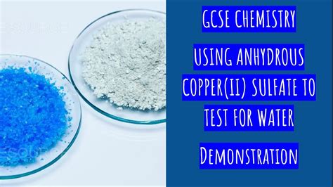 Demonstrating Using Copper Ii Sulfate To Detect Water A Reversible