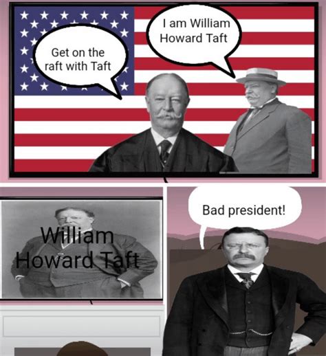 Get On The Raft With Taft Rcomedynecrophilia