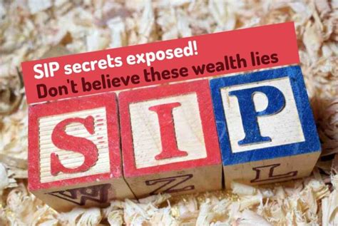 SIP secrets exposed! Don't believe these wealth lies