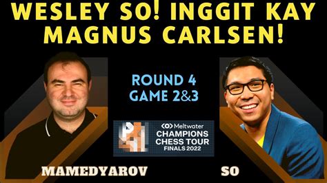 GAYA GAYA SI WESLEY KAY MAGNUS Mamedyarov Vs So Meltwater Champion