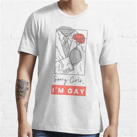 Sorry Girls I M Gay T Shirt For Sale By Queerzone Redbubble Sorry Girls T Shirts Im