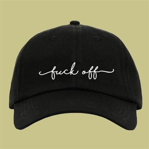 Fuck Off Baseball Hat Dad Hat Embroidered Hat Custom Hat Etsy