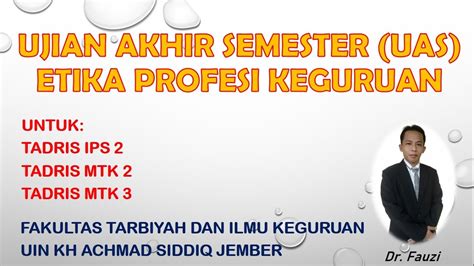 UJIAN AKHIR SEMESTER ETIKA PROFESI KEGURUAN IPS 2 MTK 2 Dan MTK 3