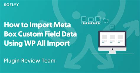 How To Import Meta Box Custom Field Data Using WP All Import