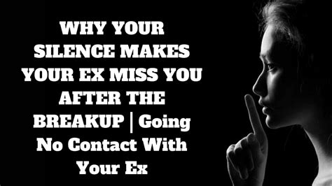 The Power Of Silence Why Going No Contact Can Make Your Ex Miss You