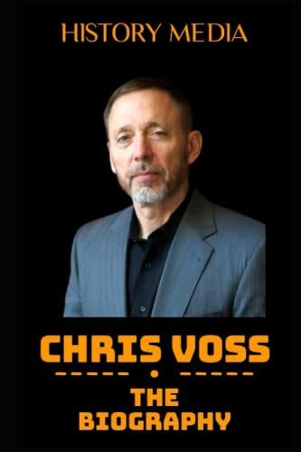 Chris Voss Book: The Biography by History Media | Goodreads