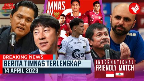 Timnas U Vs Lebanon Et Bikin Adem Sty Kontrak Panjang Pelatih