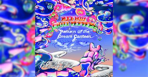 Red Hot Chili Peppers Drop Second Album For 2022 Return Of The Dream Canteen No Treble